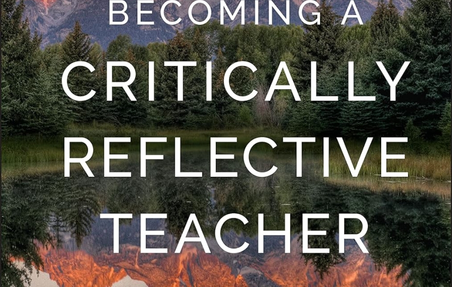 Becoming a Critically Reflective Teacher. Stephen A. Brookfield.