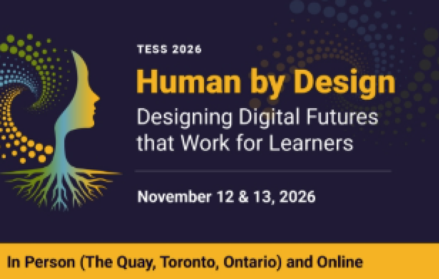 Image showing the logo for TESS 2026 - Human by Design. Subheading is "Designing Digital Futures that Work for Learners - November 12 & 13, 2026 In person and Online